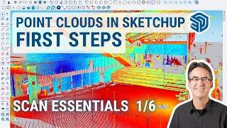 Point Clouds in SketchUp: First Steps with Scan Essentials (Video 1/6)