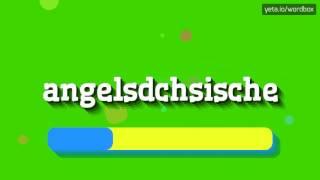 ANGELSDCHSISCHE - HOW TO PRONOUNCE IT!?