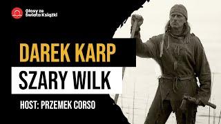 Głosy ze Świata Książki - Darek Karp. Szary Wilk.