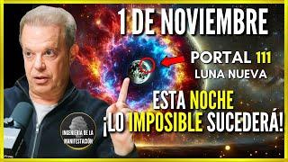 ESTA NOCHE 1 DE NOVIEMBRE ¡LO IMPOSIBLE SUCEDERÁ! | Ritual de PORTAL DE LUNA NUEVA 111 -Joe Dispenza