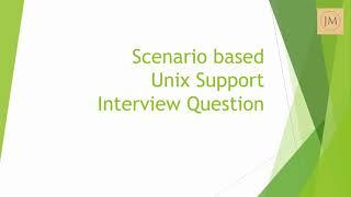 Scenario based unix support interview question & answer | Unix application support issue