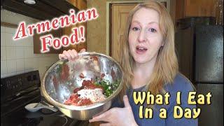 Armenian Food What I Eat in A Day | Armenian American Cooking Eating & Culture  