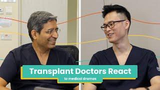 Transplant Doctors React to Medical Dramas