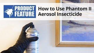 How to Use PT Phantom II Aerosol Insecticide | DoMyOwn.com