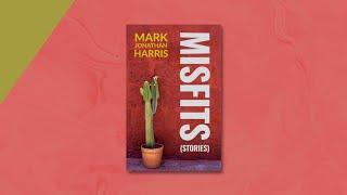 Oscar Winning Filmmaker Mark Jonathan Harris on New Book of Short Stories: MISFITS