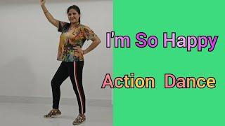 I'm so happy Action Dance