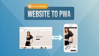 How To Convert Your Website Into A Progressive Web App (PWA)?