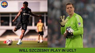 Szczęsny has Begun Training | Why Ansu Didn't Play