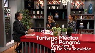 Entrevista en Nex Panama sobre Turismo Médico y PANASALUD 2019