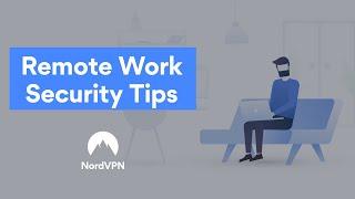 Remote Work Security Tips | NordVPN