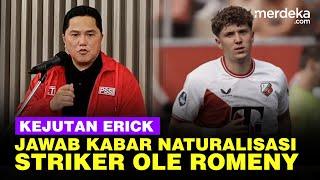 Kejutan Erick Thohir Jawab Kabar Naturalisasi Striker FC Utrecht Ole Romeny