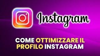 Come OTTIMIZZARE il Profilo Instagram - Guida Pratica per Principianti