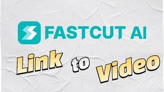 패스트컷AI Link to Video! 쇼츠 자동생성