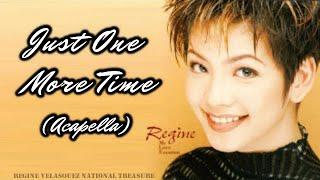 Regine Velasquez JUST ONE MORE TIME (Acapella)