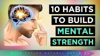 10 Habits To Build MENTAL STRENGTH