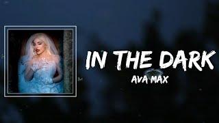 Ava Max - In The Dark Lyrics