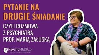 Pytanie na DRUGIE śniadanie, czyli rozmowa o depresji z psychiatrą prof. Marią Załuską