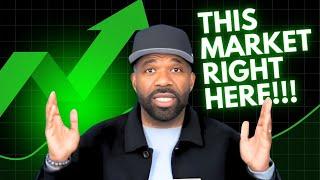 THIS MARKET RIGHT HERE!!!!