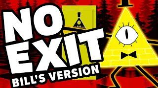 No Exit (Bill Cipher Version)