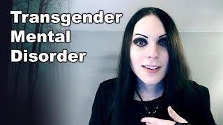 Is Being Transgender / Transsexual a Mental Disorder