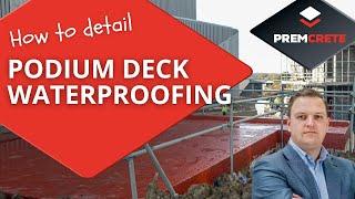 How to Detail Podium Deck Waterproofing