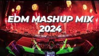 EDM MASHUP MIX 2024 -  Best Remixes & Mashup of Popular Songs