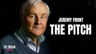 THE PITCH - Jeremy Front | DRAMA TIME with BBC