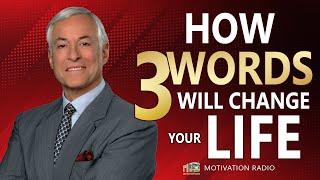 3 WORDS That Can Change Your Life Forever | Best Motivational Speeches of 2024 | Brian Tracy