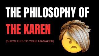 The philosophy of the Karen