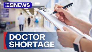 Foreign doctors from three countries fast-tracked to treat Aussie patients | 9 News Australia