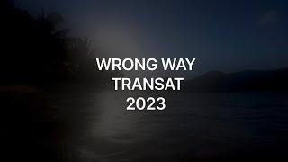 WRONG WAY TRANSAT 2023. Martinique.