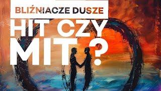 Bliźniacze dusze; bliźniacze płomienie; duchowe rodziny - fakty czy bajki!?