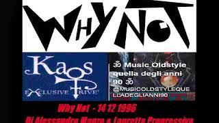 Why Not - 14 12 1996 - Dj's: Alessandro Manzo & Lauretta Progressiva