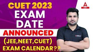 CUET 2023 Exam Date Announced?  | All About CUET Exam 2023 | CUET, NEET, JEE Exam Date Update