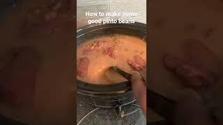How to make the best Pinto Beans