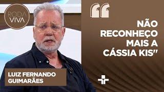 Luiz Fernando Guimarães fala sobre Cássia Kis e conta suas memórias da ditadura militar