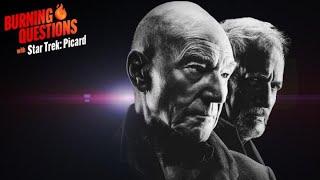 Burning Questions With Sir Patrick Stewart & the Cast of "Picard"