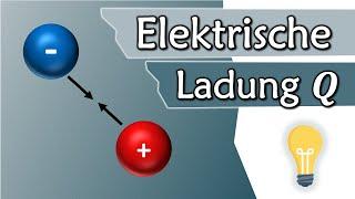 Was ist Ladung? Die elektrische Ladung Q | Elektrotechnik Grundlagen #2