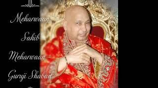 Meharwaan Sahib Meharwaan | Guruji Shabad | Guruji's Soulful Shabads | Jai Guruji 