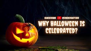 Why do we celebrate Halloween? | The History of Halloween