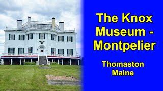 The HENRY KNOX MUSEUM: Thomaston Maine's War Secretary To George Washington