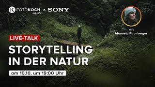 LIVE-TALK: Storytelling in der Natur | mit Manuela Palmberger #sony #choiceforlandscape