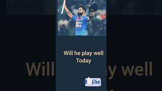 Virat kohli will he play well