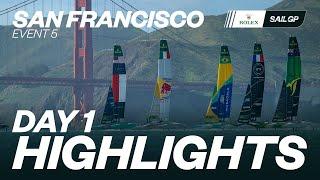 Day 1 Highlights // Oracle San Francisco Sail Grand Prix | SailGP