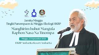 Jamita Pdt. Daniel TA Harahap | Minggu XVII Dung Trinitatis - Tingki Panompaon & Minggu Ekologi HKBP