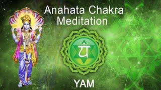 Anahata Chakra Meditation | "YAM" chanting to awaken Heart Chakra