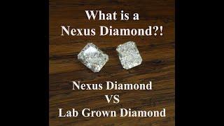 Nexus Diamond (simulant) vs. Lab Grown Diamonds