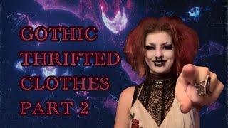 MY GOTH THRIFTED CLOTHES | PART 2