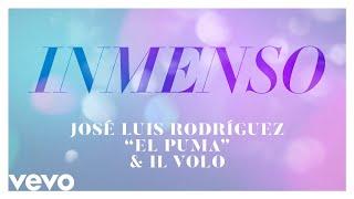 José Luis Rodríguez, Il Volo - Inmenso (Audio)
