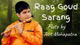 Raga Goud Sarang flute by Asit Mohapatra | Tabla by Guruji Kulamani Sahu | Scale : E |